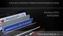II Polski Kongres Prawa Podatkowego 2014 już 8 kwietnia 