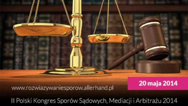 II Polski Kongres Sporów Sądowych, Mediacji i Arbitrażu...